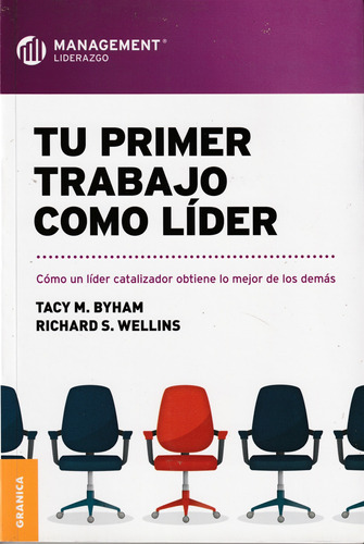 Tu Primer Trabajo Como Líder. Tacy M. Byham, Richard Wellins