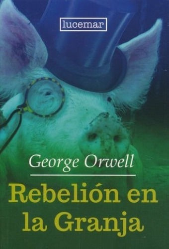 Rebelión en la granja, de George Orwell. Editorial Lucemar, tapa blanda en español