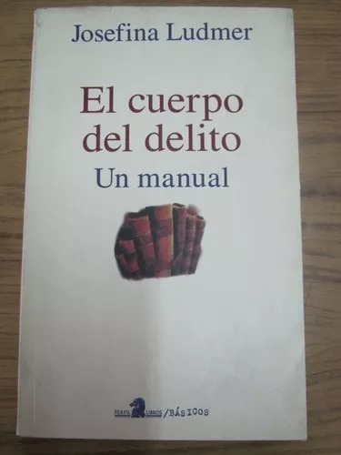 Letras Josefina Ludmer El Cuerpo Del Delito Un Manual 1999 