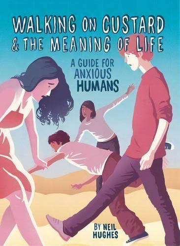 Walking On Custard & The Meaning Of Life, De Neil Hughes. Editorial Enthusiastic Whim, Tapa Blanda En Inglés