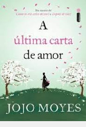 Livro A Última Carta De Amor - Jojo Moyes [2016]