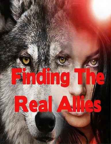 Finding The Real Allies: Paranormal Werewolf Romance Action Adventure, De Reyes, Michael. Editorial Createspace, Tapa Blanda En Inglés