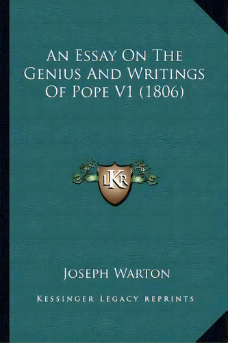 An Essay On The Genius And Writings Of Pope V1 (1806), De Joseph Warton. Editorial Kessinger Publishing, Tapa Blanda En Inglés