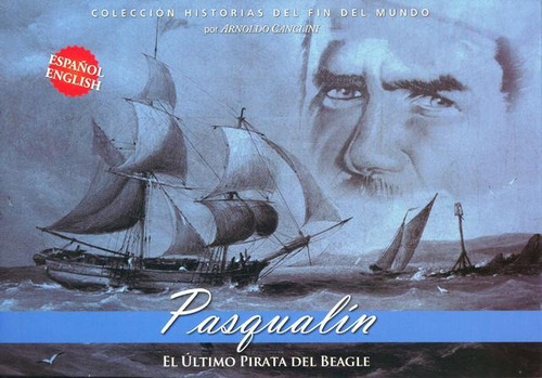 Pasqualin . El Ultimo Pirata Del Beagle