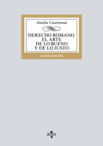 Derecho romano. El arte de lo bueno y de lo justo, de Castresana, Amelia. Editorial Tecnos, tapa blanda en español, 2020