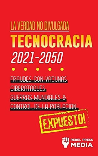 La Verdad No Divulgada: Tecnocracia: Tecnocracia: Fraudes Co