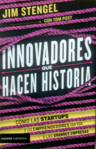 Innovadores Que Hacen Historia - Como Las Startups Dan Vida
