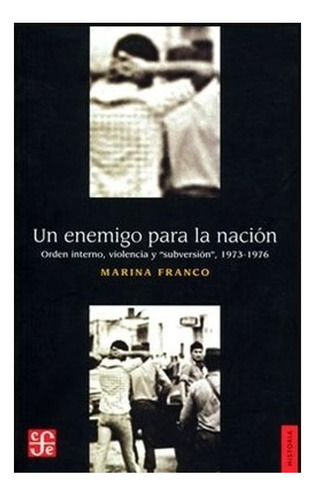 Un Enemigo Para La Nación-orden Interno Violencia Subversión