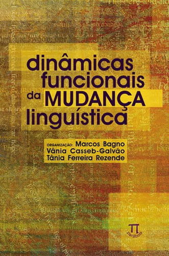 Dinâmicas Funcionais Da Mudança Linguística, De Bagno, Marcos. Editora Parabola, Capa Mole, Edição 1ª Edição - 2017 Em Português