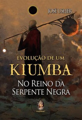 Evoluçao De Um Kiumba: No Reino Da Serpente Negra