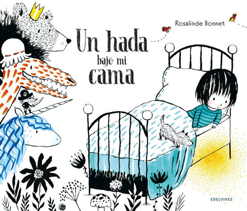 Un Hada Bajo Mi Cama, De Bonnet, Rosalinde. Editorial Luis Vives (edelvives), Tapa Dura En Español