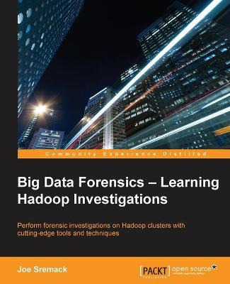 Libro Big Data Forensics - Learning Hadoop Investigations...