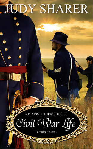 Civil War Life, De Sharer, Judy. Editorial Wild Rose Pr, Tapa Blanda En Inglés
