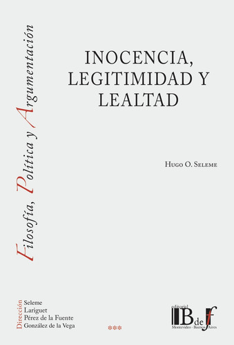 Inocencia Legitimidad Y Lealtad, De Seleme Hugo O. Editorial B De F, Tapa Blanda, Edición 1 En Español, 2020