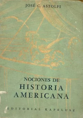 José C. Astolfi: Nociones De Historia Americana