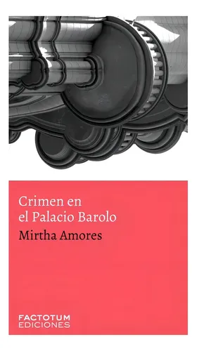 Crimen En El Palacio Barolo - Mirtha Amores - Factotum Libro