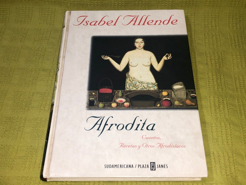 Afrodita - Isabel Allende - Sudamericana Plaza & Janés