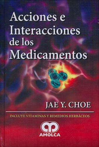 Acciones E Interacciones De Los Medicamentos, De Choe. Editorial Amolca, Tapa Blanda En Español, 2012