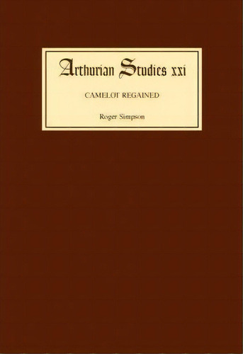 Camelot Regained, De Roger Simpson. Editorial Boydell Brewer Ltd, Tapa Dura En Inglés