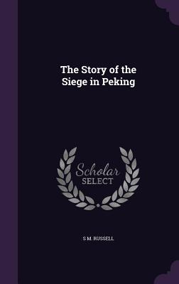 Libro The Story Of The Siege In Peking - Russell, S. M.