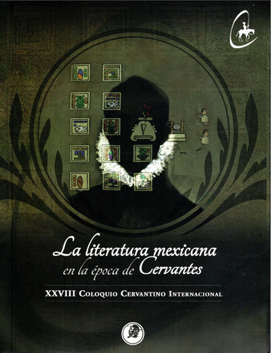 La literatura mexicana en la época de Cervantes: XXVIII Coloquio Cervantino Internacional, de VV. AA.. Editorial Miq, tapa blanda en español, 2022
