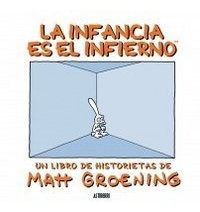 Infancia Es El Infierno,la - Matt Groening