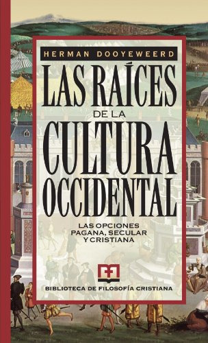 Las Raices De La Cultura Occidental Las Opciones Pagana Secu