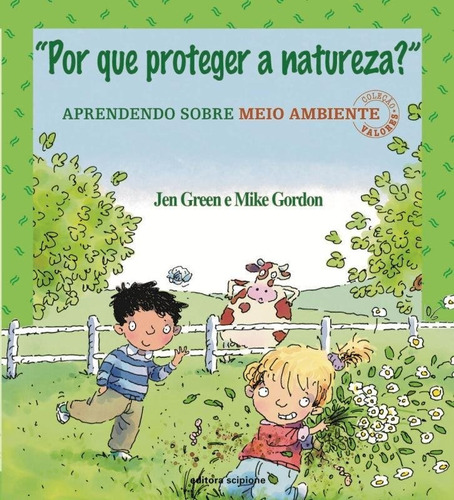 Por Que Proteger A Natureza?: Aprendendo Sobre Meio Ambiente