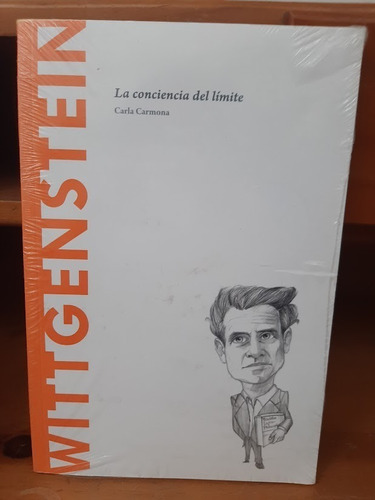 Wittgenstein. La Conciencia Del Límite. Carla Carmona