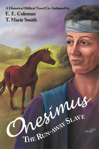 Onesimus The Run-away Slave, De T. Marie Smith. Editorial Westbow Press, Tapa Blanda En Inglés