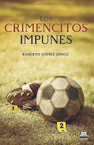 Los Crimencitos Impunes, de Gómez Junco, Robe. Editorial Kuna Ediciones, tapa blanda en español, 2019