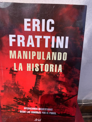 Manipulando La Historia Eric Frattini (autor) · Ariel ·