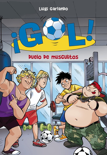 Duelo De Musculitos (serie ¡gol! 26) - Garlando, Luigi  - *