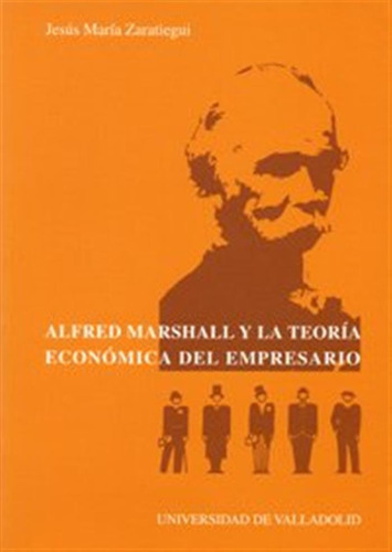 Alfred Marshall Y La Teoría Económica Del Empresario