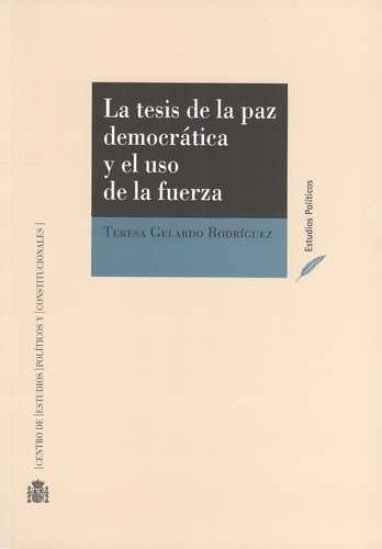 Libro Tesis De La Paz Democrática Y El Uso De La Fuerza, La