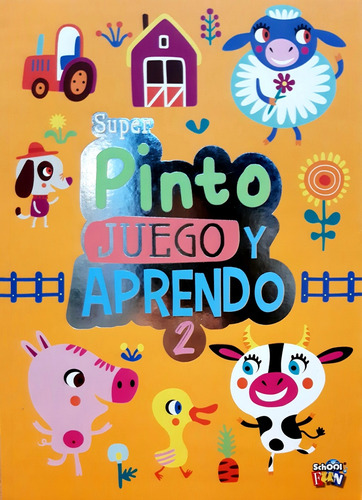 Super Pinto Juego Y Aprendo 2, de Varios autores. Editorial SCHOOL FUN, tapa blanda, edición 1 en español