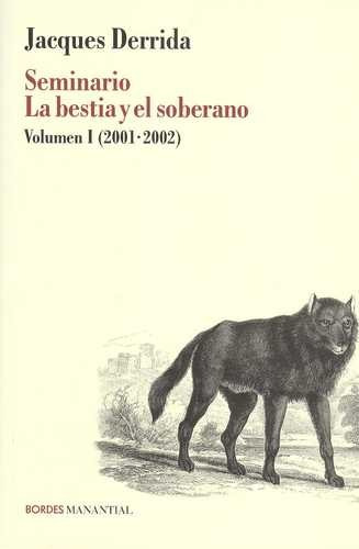 Libro Seminario La Bestia Y El Soberano Volumen I (2001-200