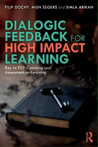 Dialogic Feedback For High Impact Learning: Key To Pcp-coaching And Assessment-as-learning, De Dochy, Filip. Editorial Routledge, Tapa Blanda En Inglés