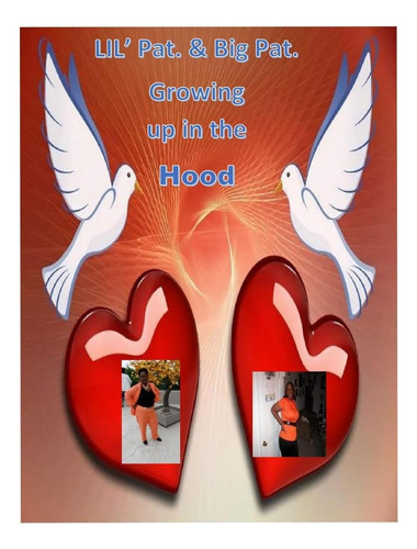 Libro: Lil Pat. And Big Pat Growing Up In The Hood