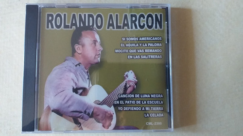 Cd   Rolando Alarcon -   Si Somos Americanos