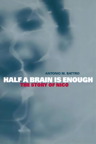 Cambridge Studies In Cognitive And Perceptual Development: Half A Brain Is Enough: The Story Of N..., De Antonio M. Battro. Editorial Cambridge University Press, Tapa Blanda En Inglés