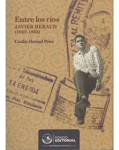 Libro Fisico Entre Los Rios Javier Heraud (1942-1963)