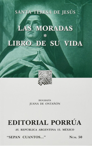 Las Moradas / Libro De Su Vida, De Santa Teresa De Jesus. Serie Sepan Cuantos Editorial Porrúa, Tapa Blanda En Español