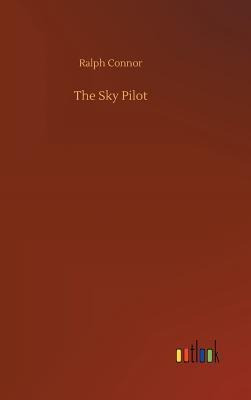 The Sky Pilot - Ralph Connor