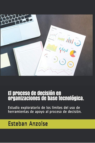 Libro: El Proceso De Decisión En Organizaciones De Base Tecn