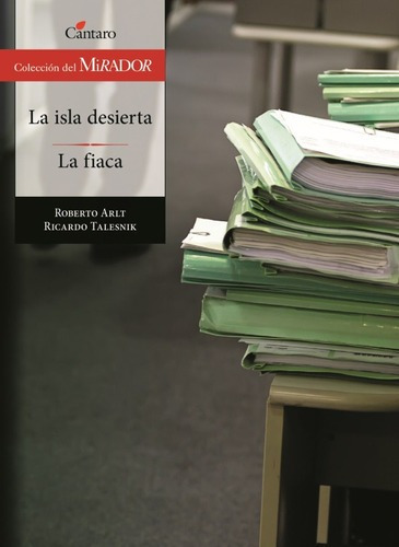 La Isla Desierta/ La Fiaca - Mirador, De Arlt, Roberto. Editorial Cántaro En Español