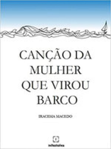 Cançao Da Mulher Que Virou Barco, De Macedo, Iracema. Editora In Media Res, Capa Mole, Edição 1ª Edição - 2017 Em Português