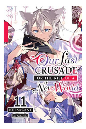 Our Last Crusade Or The Rise Of A New World, Vol. 11 (l. Eb4