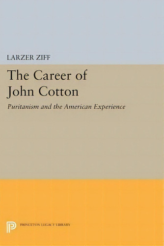 Career Of John Cotton, De Larzer Ziff. Editorial Princeton University Press, Tapa Blanda En Inglés