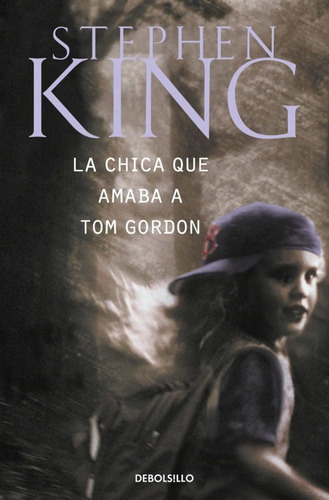 Libro La Chica Que Amaba A Tom Gordon - Stephen King